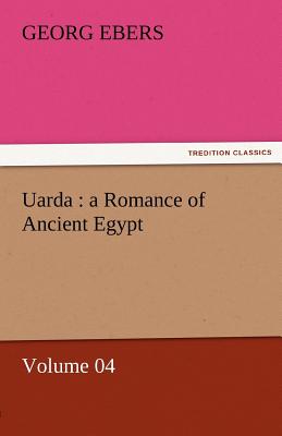 Uarda: A Romance of Ancient Egypt - Volume 04