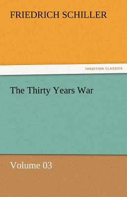 The Thirty Years War - Volume 03