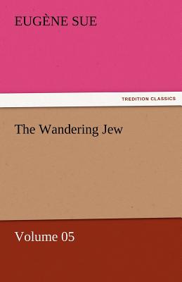 The Wandering Jew - Volume 05