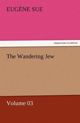 The Wandering Jew - Volume 03