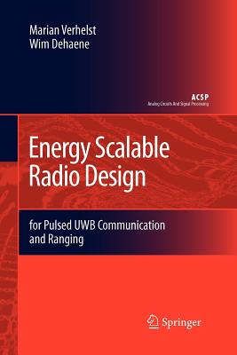 Energy Scalable Radio Design : for Pulsed UWB Communication and Ranging