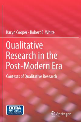 Qualitative Research in the Post-Modern Era : Contexts of Qualitative Research