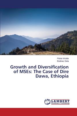 Growth and Diversification of MSEs: The Case of Dire Dawa, Ethiopia