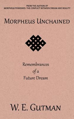 Morpheus Unchained: Remembrances of a Future Dream