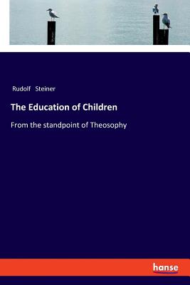 The Education of Children:From the standpoint of Theosophy