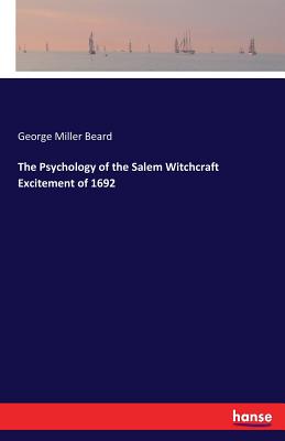 The Psychology of the Salem Witchcraft Excitement of 1692