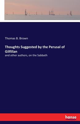 غلاف كتاب Thoughts Suggested by the Perusal of Gilfillan:and other authors, on the Sabbath