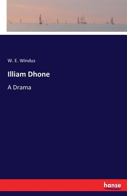 Illiam Dhone:A Drama