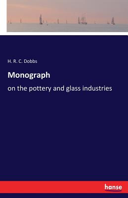 غلاف كتاب Monograph:on the pottery and glass industries