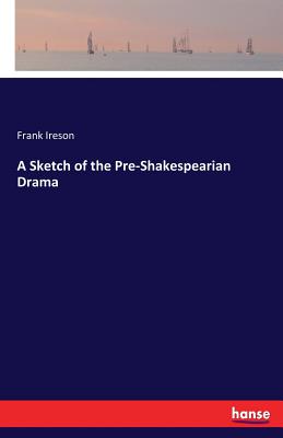 غلاف كتاب A Sketch of the Pre-Shakespearian Drama