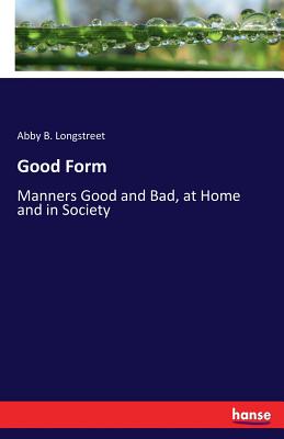 غلاف كتاب Good Form:Manners Good and Bad, at Home and in Society