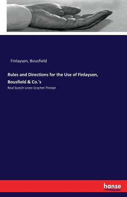 Rules and Directions for the Use of Finlayson, Bousfield & Co.
