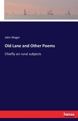 غلاف كتاب Old Lane and Other Poems:Chiefly on rural subjects