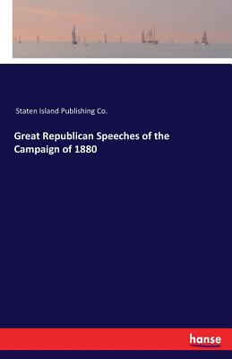 غلاف كتاب Great Republican Speeches of the Campaign of 1880
