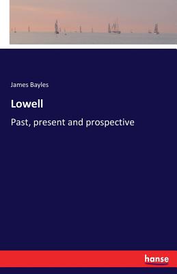 غلاف كتاب Lowell:Past, present and prospective
