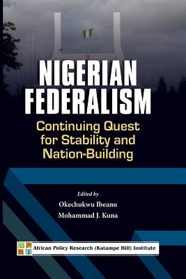 Nigerian Federalism: Continuing Quest for Stability and Nation-Building