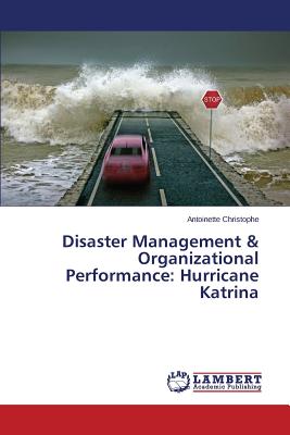 غلاف كتاب Disaster Management & Organizational Performance: Hurricane Katrina