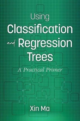 غلاف كتاب Using Classification and Regression Trees: A Practical Primer