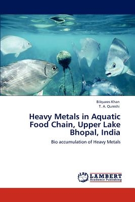 Heavy Metals in Aquatic Food Chain, Upper Lake Bhopal, India