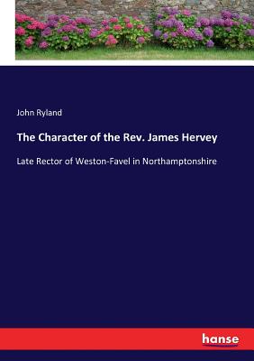 غلاف كتاب The Character of the Rev. James Hervey:Late Rector of Weston-Favel in Northamptonshire