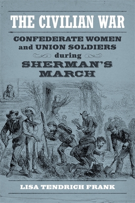Civilian War: Confederate Women and Union Soldiers during Sherman