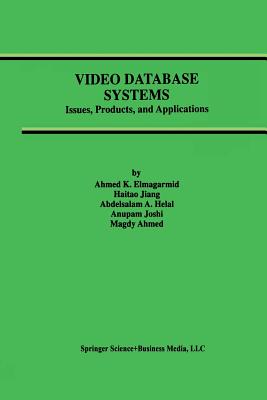 Video Database Systems : Issues, Products and Applications