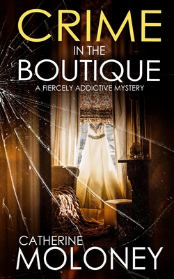 CRIME IN THE BOUTIQUE a fiercely addictive mystery