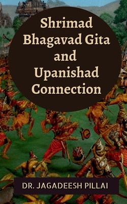 Shrimad Bhagavad Gita and Upanishad Connection