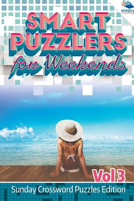 Smart Puzzlers for Weekends Vol 3: Sunday Crossword Puzzles Edition