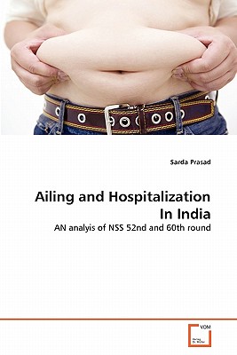 Ailing and Hospitalization In India