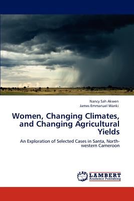 غلاف كتاب Women, Changing Climates, and Changing Agricultural Yields
