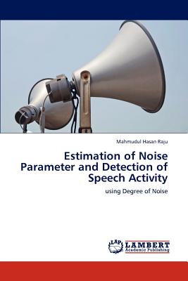 Estimation of Noise Parameter and Detection of Speech Activity