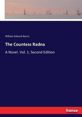 The Countess Radna:A Novel. Vol. 1, Second Edition