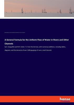غلاف كتاب A General Formula for the Uniform Flow of Water in Rivers and Other Channels:by E. Ganguillet and W.R. Kutter. Tr. from the German, with numerous addi