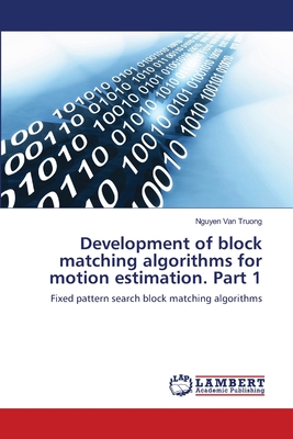 Development of block matching algorithms for motion estimation. Part 1