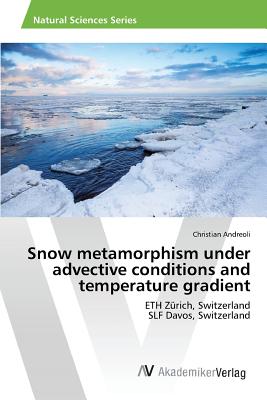 Snow metamorphism under advective conditions and temperature gradient