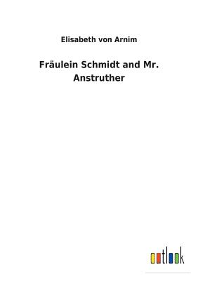 Frنulein Schmidt and Mr. Anstruther