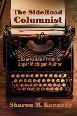 The SideRoad Columnist: Observations from an Upper Michigan Author