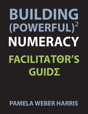 غلاف كتاب Building Powerful Numeracy: Facilitator's Guide