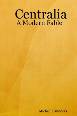 غلاف كتاب Centralia: A Modern Fable