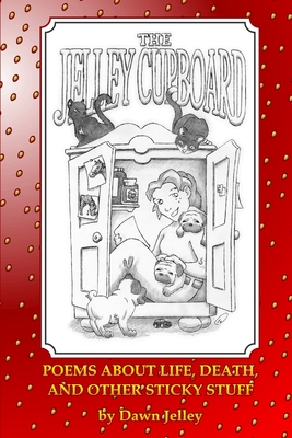 غلاف كتاب The Jelley Cupboard - Poems About Life, Death And Other Sticky Stuff