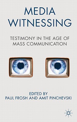 غلاف كتاب Media Witnessing: Testimony in the Age of Mass Communication