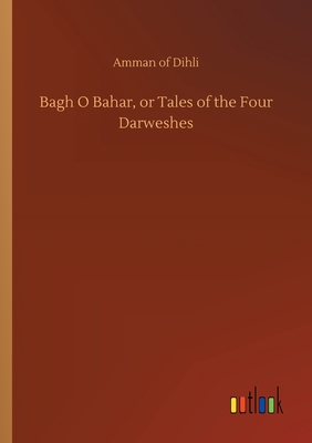 غلاف كتاب Bagh O Bahar, or Tales of the Four Darweshes