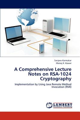 A Comprehensive Lecture Notes on RSA-1024 Cryptography