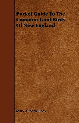 Pocket Guide to the Common Land Birds of New England