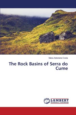 غلاف كتاب The Rock Basins of Serra Do Cume