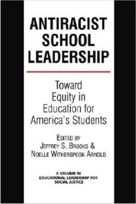 غلاف كتاب Antiracist School Leadership: Toward Equity in Education for America's Students Introduction