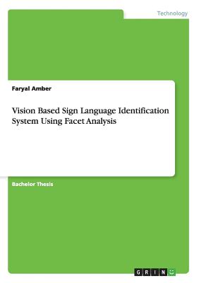 Vision Based Sign Language Identification System Using Facet Analysis