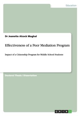 غلاف كتاب Effectiveness of a Peer Mediation Program:Impact of a Citizenship Program for Middle School Students