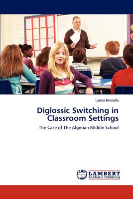 غلاف كتاب Diglossic Switching in Classroom Settings